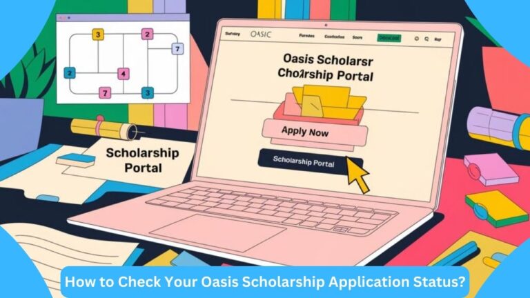 How to Check Your Oasis Scholarship Application Status?