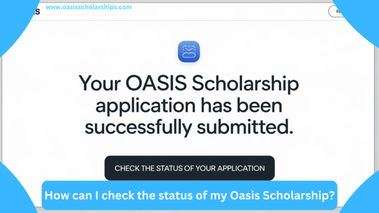 How can I check the status of my Oasis Scholarship?