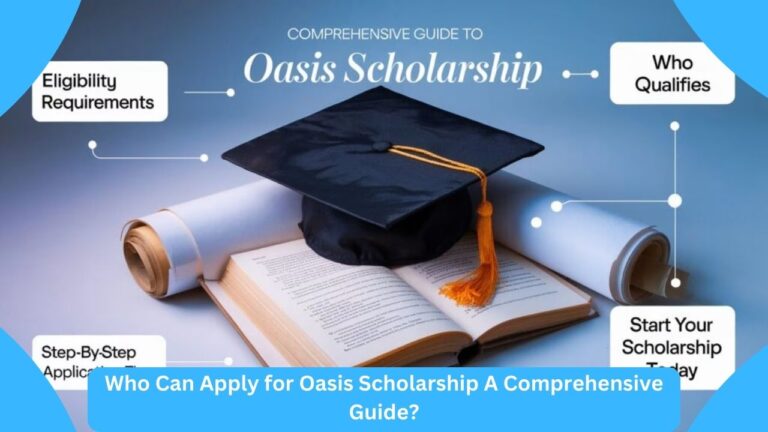 Who Can Apply for Oasis Scholarship A Comprehensive Guide?