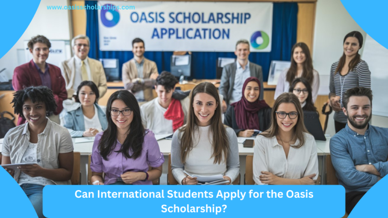 Can International Students Apply for the Oasis Scholarship?